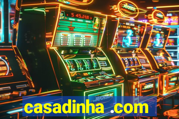 casadinha .com